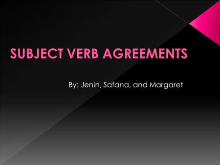 By: Jenin, Safana, and Margaret.  Verbs are sometimes described as action words. Many verbs are defined as the action of doing something.  As an.