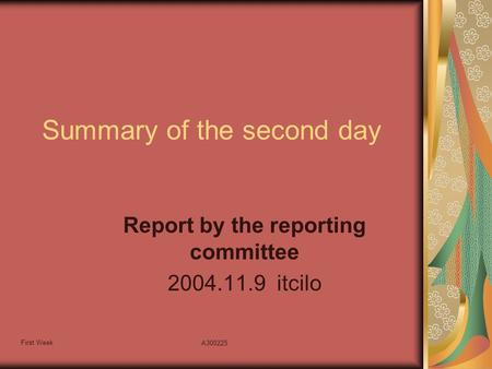 First Week A300225 Summary of the second day Report by the reporting committee 2004.11.9 itcilo.