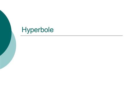 Hyperbole. Hyperbole  A figure of speech in which exaggeration is used for emphasis or effect. EXTREME EXAGGERATION.  Examples: I could sleep for a.