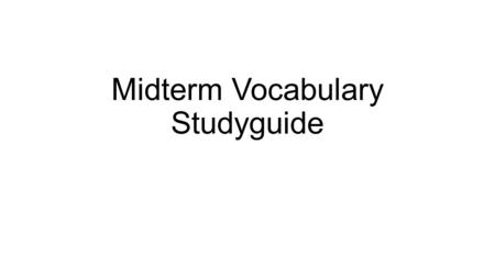 Midterm Vocabulary Studyguide. Economics Midterm Vocabulary 1) scarcity 2) land 3) capital 4) labor 5) entrepreneurs 6) consumer 7) goods 8) services.