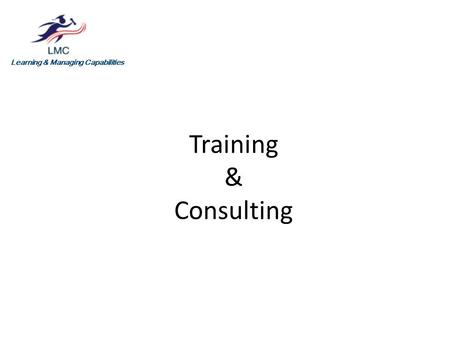 Training & Consulting Learning & Managing Capabilities.