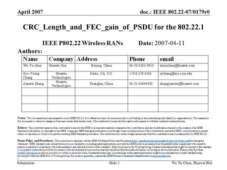 Doc.: IEEE 802.22-07/0179r0 Submission April 2007 Wu Yu-Chun, Huawei HisiSlide 1 CRC_Length_and_FEC_gain_of_PSDU for the 802.22.1 IEEE P802.22 Wireless.