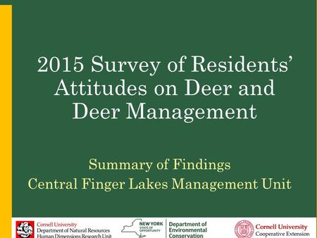 2015 Survey of Residents’ Attitudes on Deer and Deer Management Summary of Findings Central Finger Lakes Management Unit.