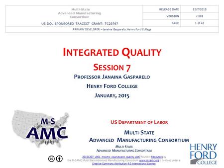 M ULTI -S TATE A DVANCED M ANUFACTURING C ONSORTIUM 20151207_v001_msamc_courseware_quality_ppt720151207_v001_msamc_courseware_quality_ppt7 found in Resources.