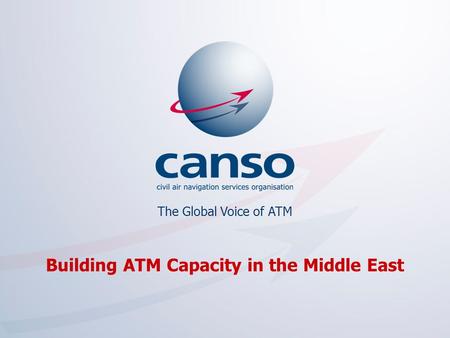 The Global Voice of ATM Building ATM Capacity in the Middle East.