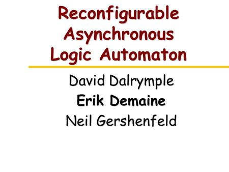 Reconfigurable Asynchronous Logic Automaton