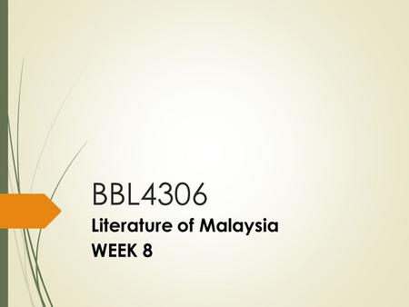 BBL4306 Literature of Malaysia WEEK 8. Multiculturalism through MLIE?  What does it mean to be Malaysian?  How is ‘Malaysianness’ captured in MLIE?