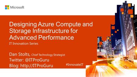 #InnovateIT. Azure VM families >80,000 IOPs Premium Storage GPU-enabled virtual machines N New generation of D family VMs DV2 SSD Storage Fast.