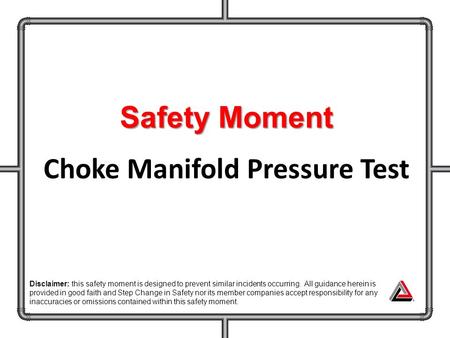 Safety Moment Choke Manifold Pressure Test