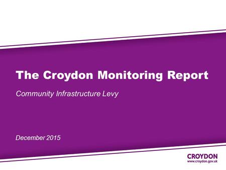 The Croydon Monitoring Report Community Infrastructure Levy December 2015.