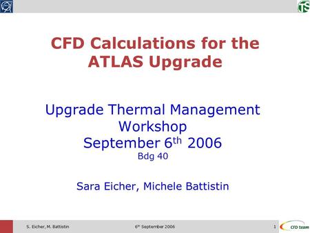 6 th September 20061S. Eicher, M. Battistin Upgrade Thermal Management Workshop September 6 th 2006 Bdg 40 Sara Eicher, Michele Battistin CFD Calculations.