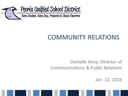 COMMUNITY RELATIONS Danielle Airey, Director of Communications & Public Relations Jan. 12, 2016.