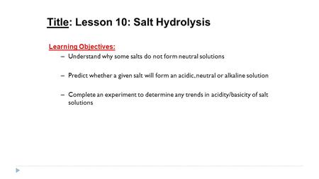 Title: Lesson 10: Salt Hydrolysis