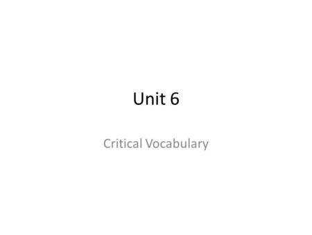 Unit 6 Critical Vocabulary. MAIN Causes of WWI Militarism: The buildup of a country’s military forces in anticipation of war; the policy of glorifying.