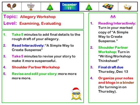 1.Take 5 minutes to add final details to the rough draft of your allegory. 2.Read Interactively: “A Simple Way to Create Suspense” 3.Take 5 minutes to.