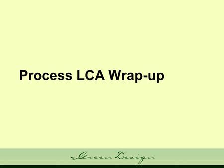 Process LCA Wrap-up. Admin Issues Friday Feb 16th? When?