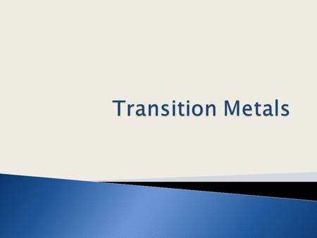 Transition Metals.