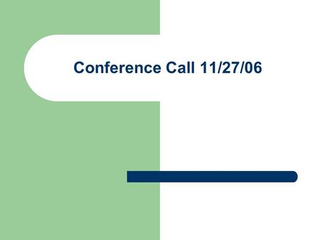 Conference Call 11/27/06. US Economy Last Week Black Friday – beginning of holiday shopping season – Preliminary reports – up 6% from 2005 – Not always.