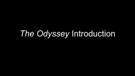 The Odyssey Introduction