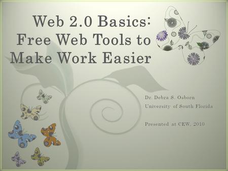 7 Web 2.0 Basics: Free Web Tools to Make Work Easier.