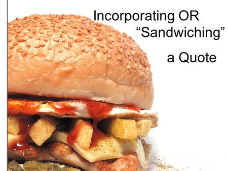 Incorporating OR “Sandwiching”