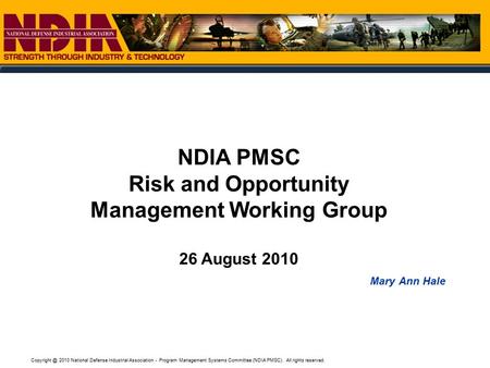 2010 National Defense Industrial Association - Program Management Systems Committee (NDIA PMSC). All rights reserved.. Mary Ann Hale NDIA PMSC.