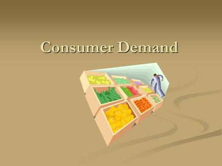 Consumer Demand. Patterns of Spending About 70% of a household ’ s budget is spent on housing, transportation, food, and health expenditures. About 70%