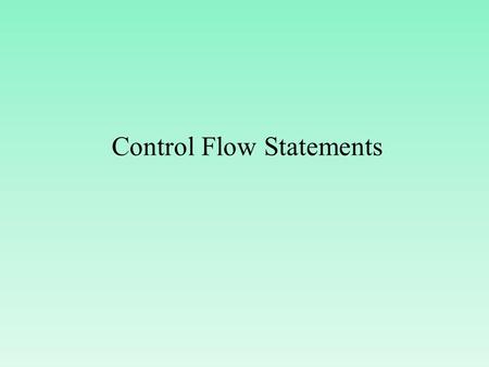 Control Flow Statements