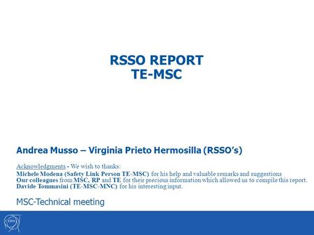 RSSO REPORT TE-MSC Andrea Musso – Virginia Prieto Hermosilla (RSSO’s) Acknowledgments - We wish to thanks: Michele Modena (Safety Link Person TE-MSC) for.