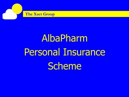 The Xact Group AlbaPharm Personal Insurance Scheme.