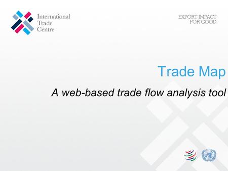 Trade Map A web-based trade flow analysis tool