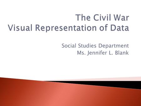 Social Studies Department Ms. Jennifer L. Blank.  Please use the charts/graphs/maps to answer the questions on the last slide of the power point  Use.