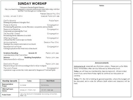 Presider: Deacon Paul Cho Sunday, January 10, 2016 Speaker: Pastor John Jee Call To Worship Praise Team Entering the presence of Almighty God Praise &