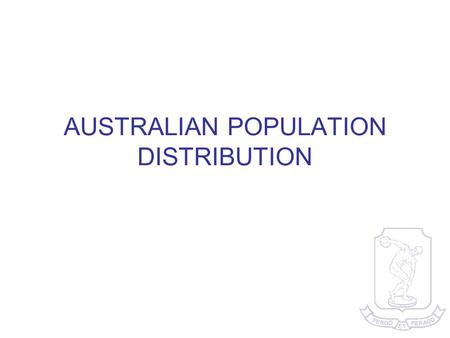 AUSTRALIAN POPULATION DISTRIBUTION. Australia’s Population Distribution Australia has an uneven population distribution Australia's average population.