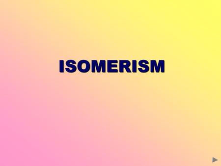 ISOMERISM.