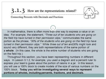 1 In mathematics, there is often more than one way to express a value or an idea. For example, the statement, “Three out of ten students who are going.