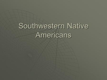 Southwestern Native Americans. Where did they live?  Native Americans lived in the region that included what is today Arizona, New Mexico, and parts.