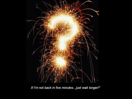 4.3: Triangle Congruence by ASA and AAS 4.4: CPCTC If I'm not back in five minutes...just wait longer! -Ace Ventura If I'm not back in five minutes...just.