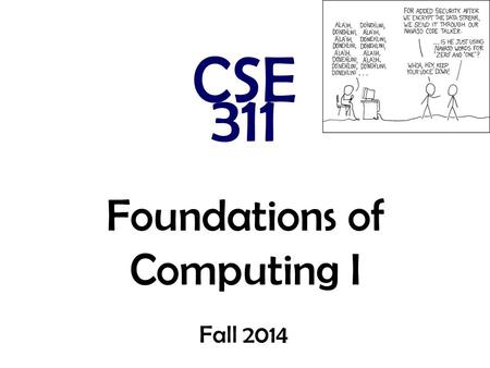 Foundations of Computing I CSE 311 Fall 2014. Review: Division Theorem Let a be an integer and d a positive integer. Then there are unique integers q.