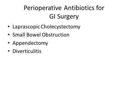 Perioperative Antibiotics for GI Surgery