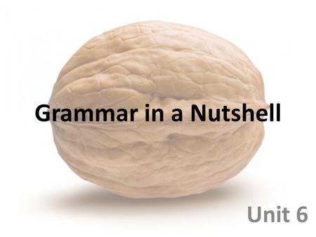 Grammar in a Nutshell Unit 6. There are 80-100 prepositions in the English language. They are words that introduce where something takes place (such as.