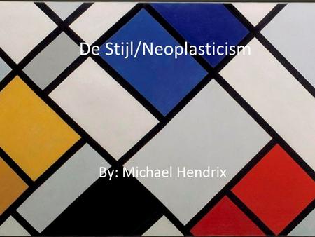 De Stijl/Neoplasticism