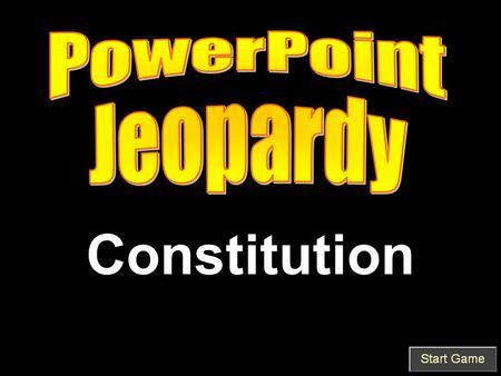 Constitution. Vocab. Members and Responsibility True or False Name that Branch What can the government do?