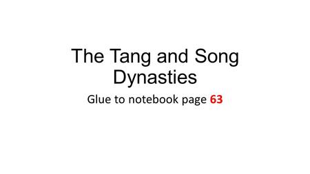 The Tang and Song Dynasties Glue to notebook page 63.