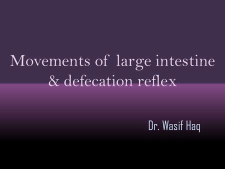 Movements of large intestine & defecation reflex