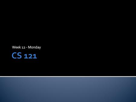 Week 12 - Monday.  What did we talk about last time?  Defining classes  Class practice  Lab 11.