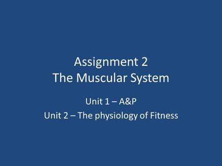 Assignment 2 The Muscular System