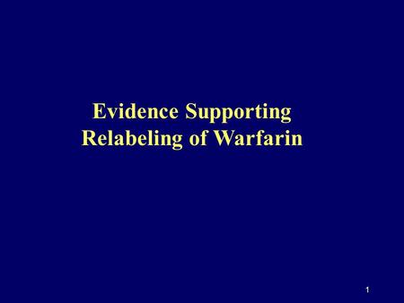 Evidence Supporting Relabeling of Warfarin