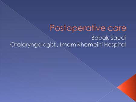  Postoperative care starts with the application of an adequate internal and external nose dressing.  The follow-up does not end with removal of the.