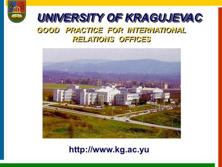 UNIVERSITY OF KRAGUJEVAC GOOD PRACTICE FOR INTERNATIONAL RELATIONS OFFICES.